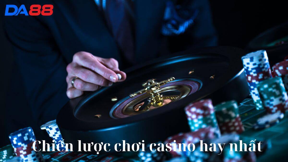 Chiến lược cá cược Live Casino đỉnh cao tại Da88