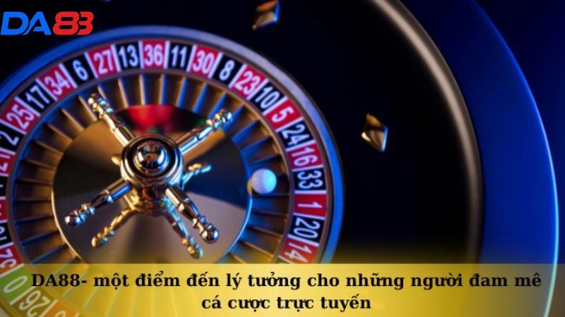 Những ưu điểm nổi bật của nhà cái DA88